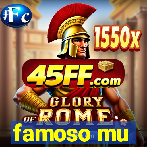 famoso mu